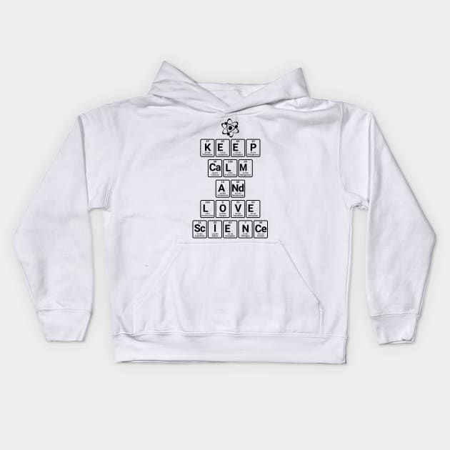 Keep Calm and Love Science Kids Hoodie by dan89